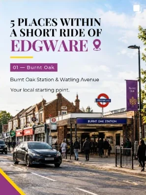 5 places within a short ride of Edgware, starting at Burnt Oak station and Watling Avenue.